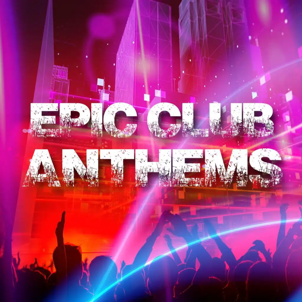 Epic Club Anthems