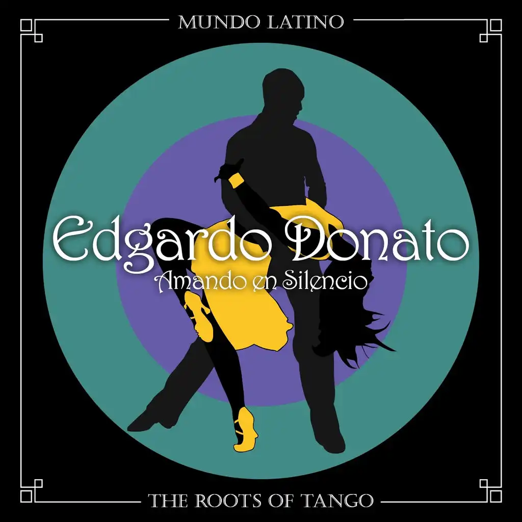 The Roots of Tango - Amando en Silencio
