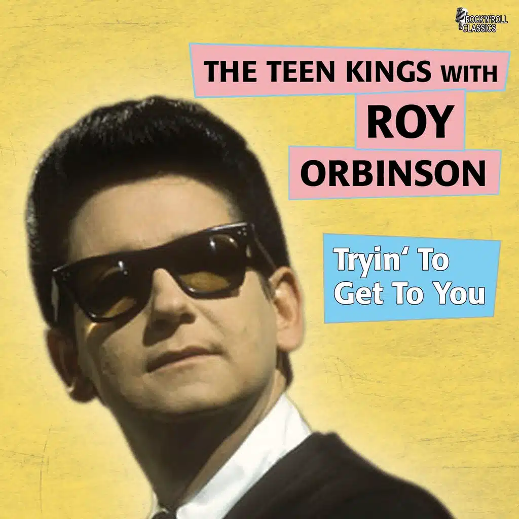 Roy Orbison And The Teen Kings