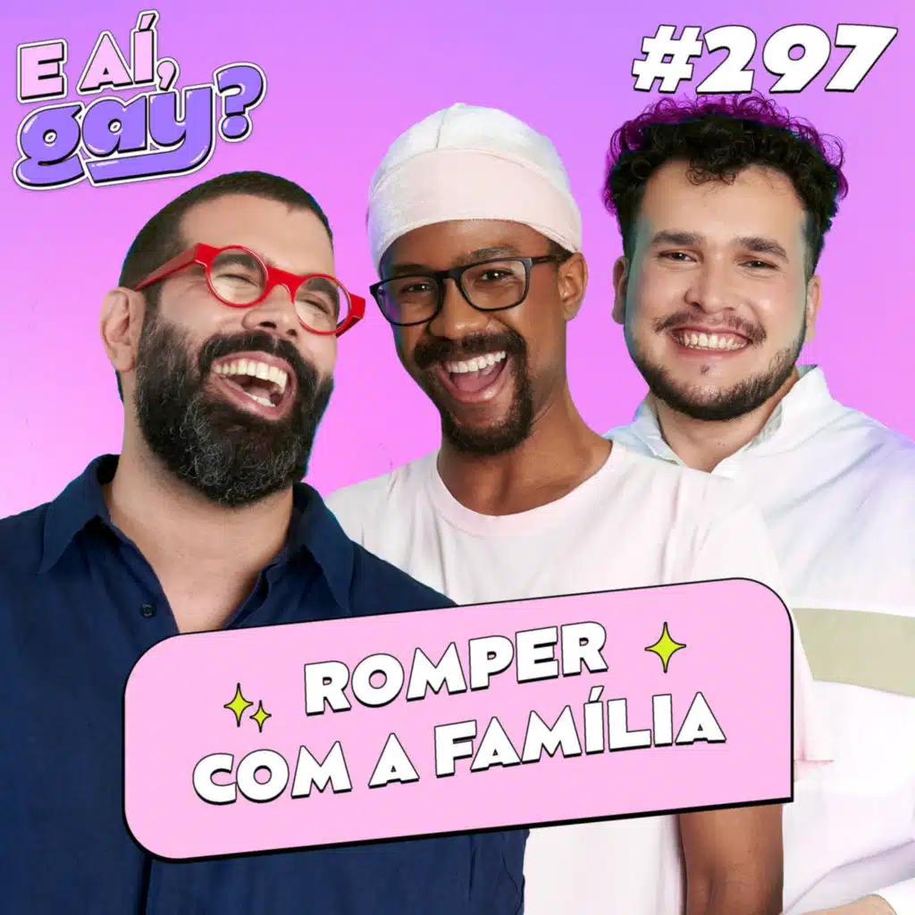 #297 - Romper com a família