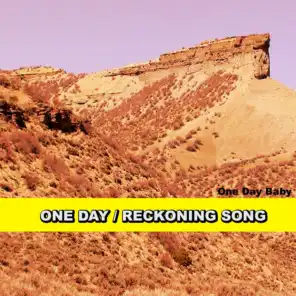 One Day / Reckoning Song