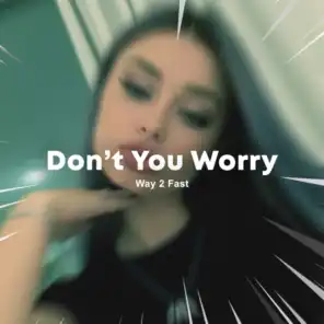 Don't You Worry (Sped Up)