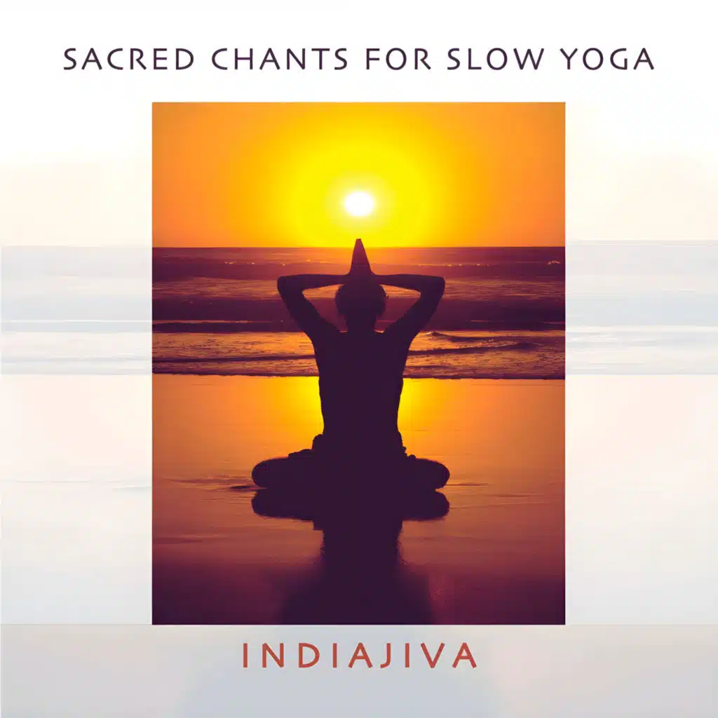 Sacred Chants for Slow Yoga