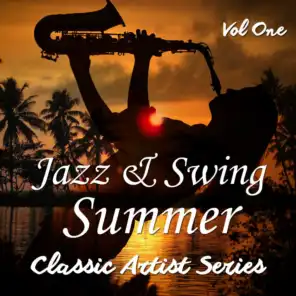 Jazz and Swing Summer - Classic Artist Series, Vol. 1