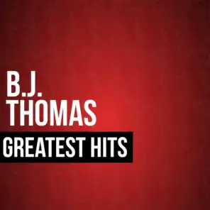 BJ Thomas Greatest Hits