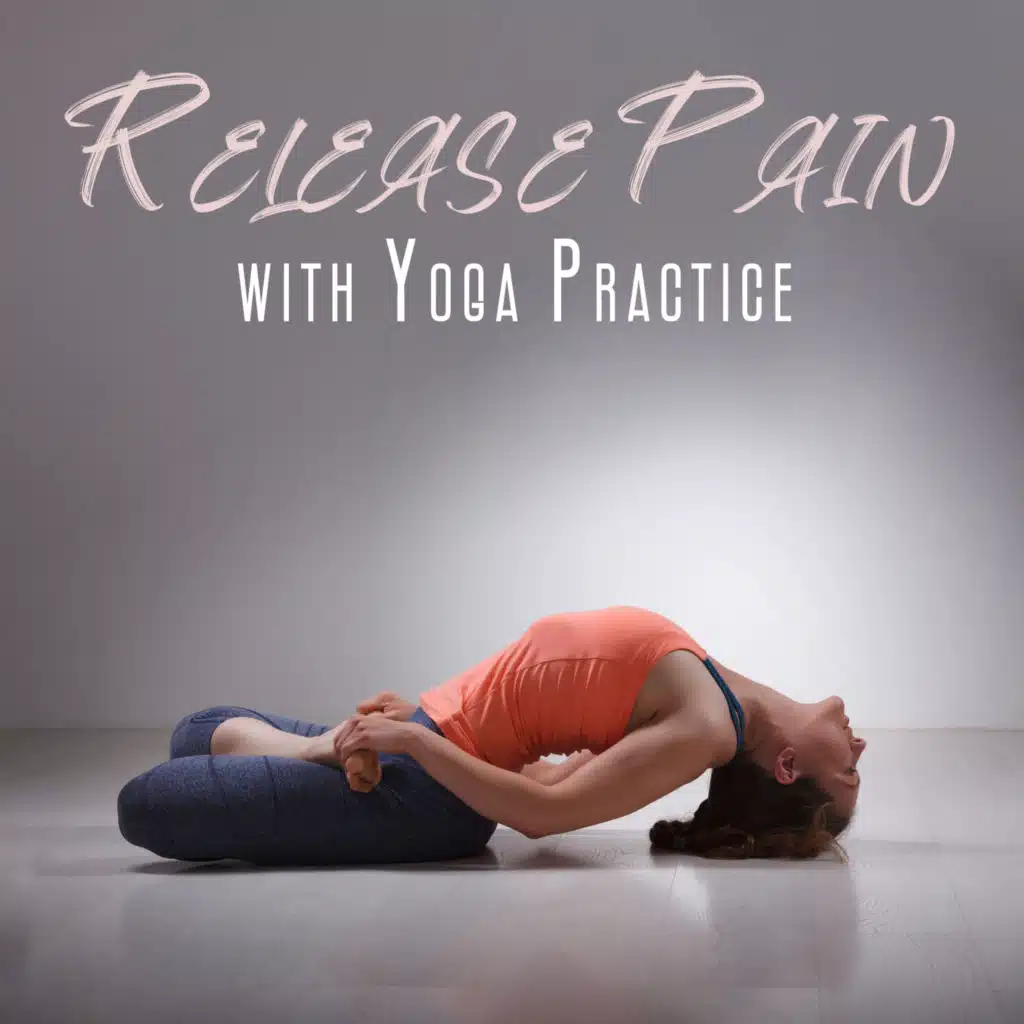 Release Pain with Yoga Practice