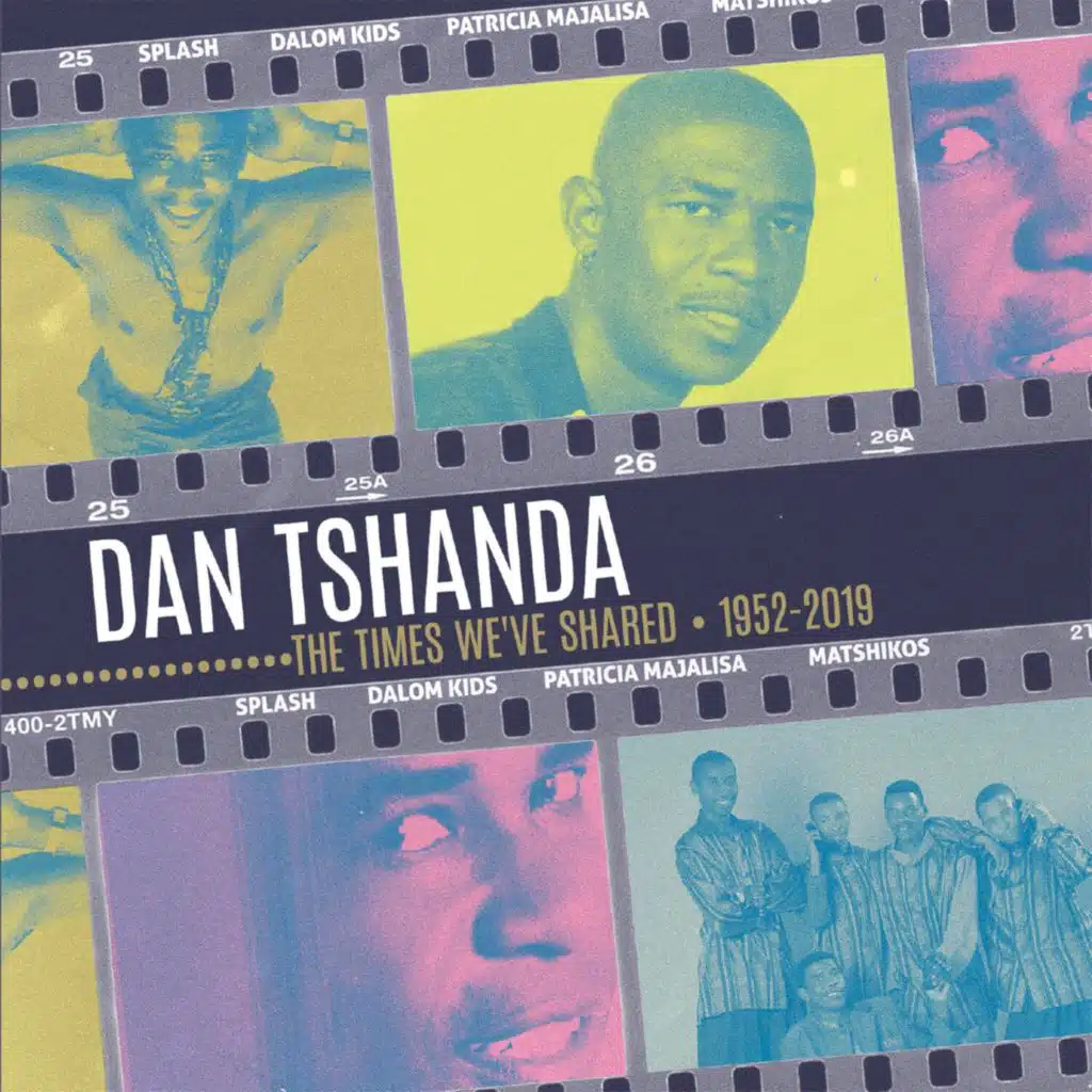 Dan Tshanda - The Times We've Shared: 1952-2019