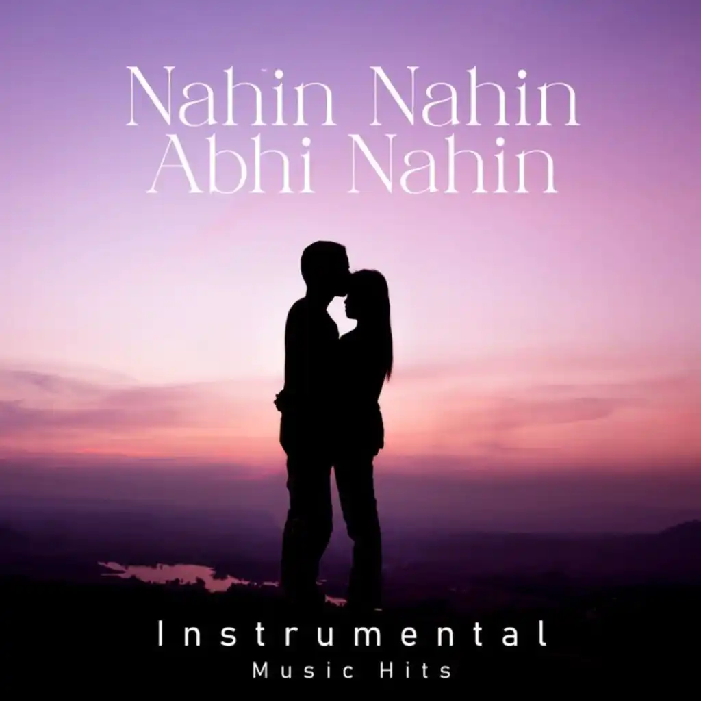 Nahin Nahin Abhi Nahin (From "Jawani Diwani" / Instrumental Music Hits)