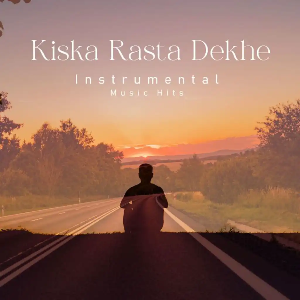 Kiska Rasta Dekhe (From "Joshila" / Instrumental Music Hits)