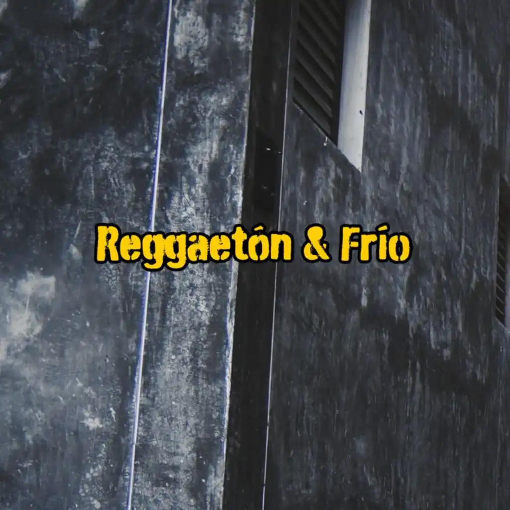 Reggaetón & Frío