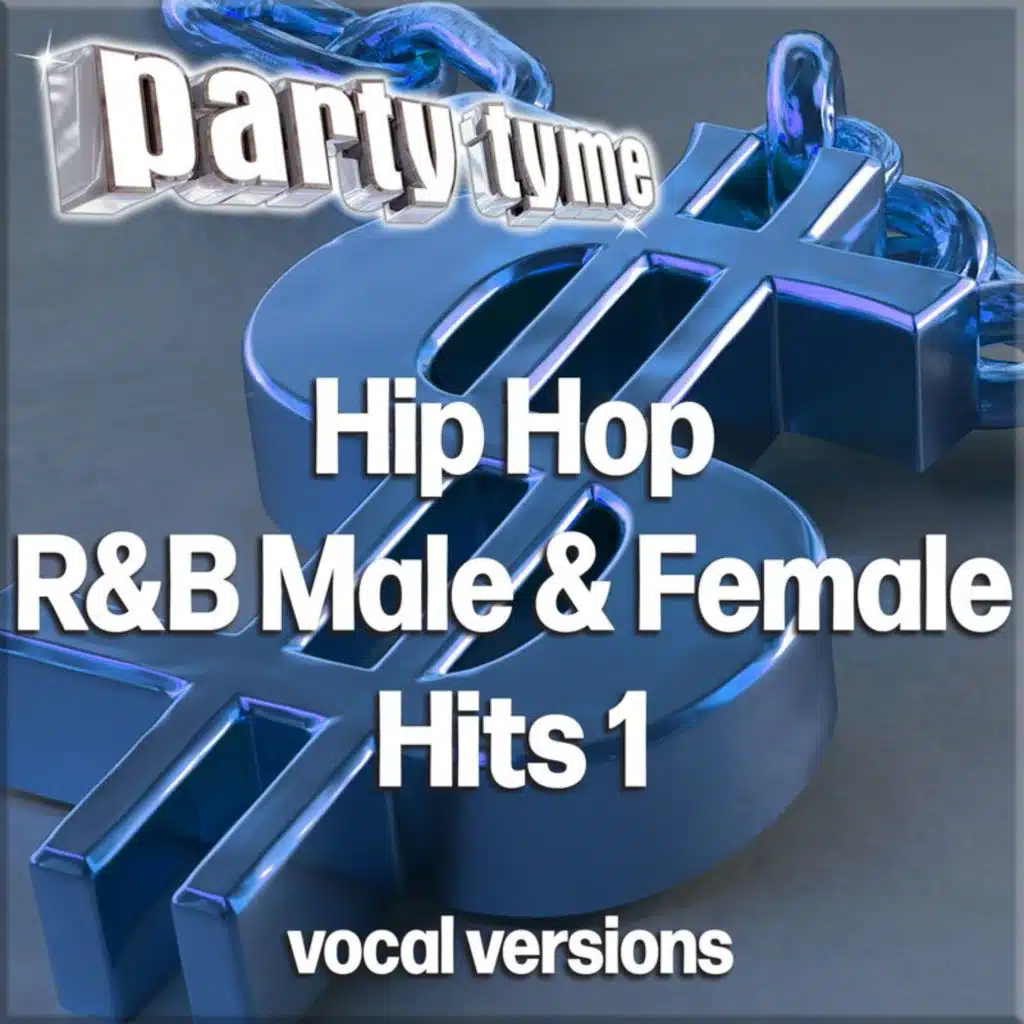 Hip Hop, R&B Male & Female Hits 1 - Party Tyme (Vocal Versions)