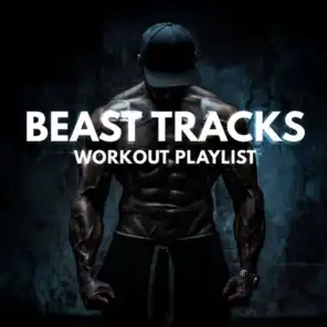 Beast Tracks - Workout Playlist