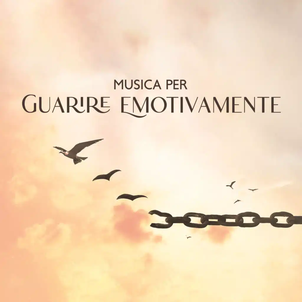 Musica Per Guarire Emotivamente: Musica New Age Rilassante Per Recuperare Energia Positiva E Meditare Profondamente