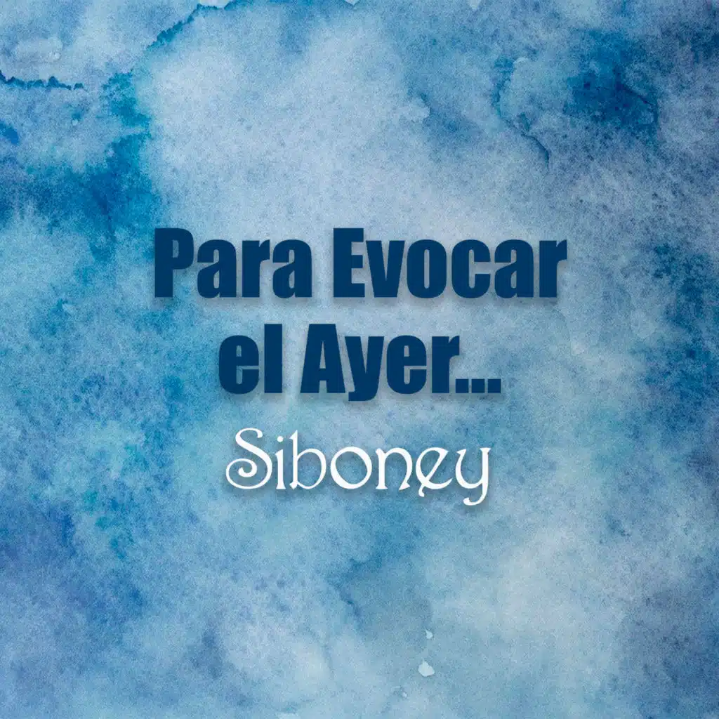 Para Evocar el Ayer… Siboney