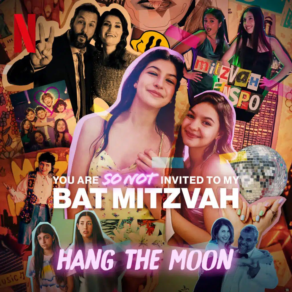Hang the Moon (from the Netflix Film "You Are So Not Invited To My Bat Mitzvah")