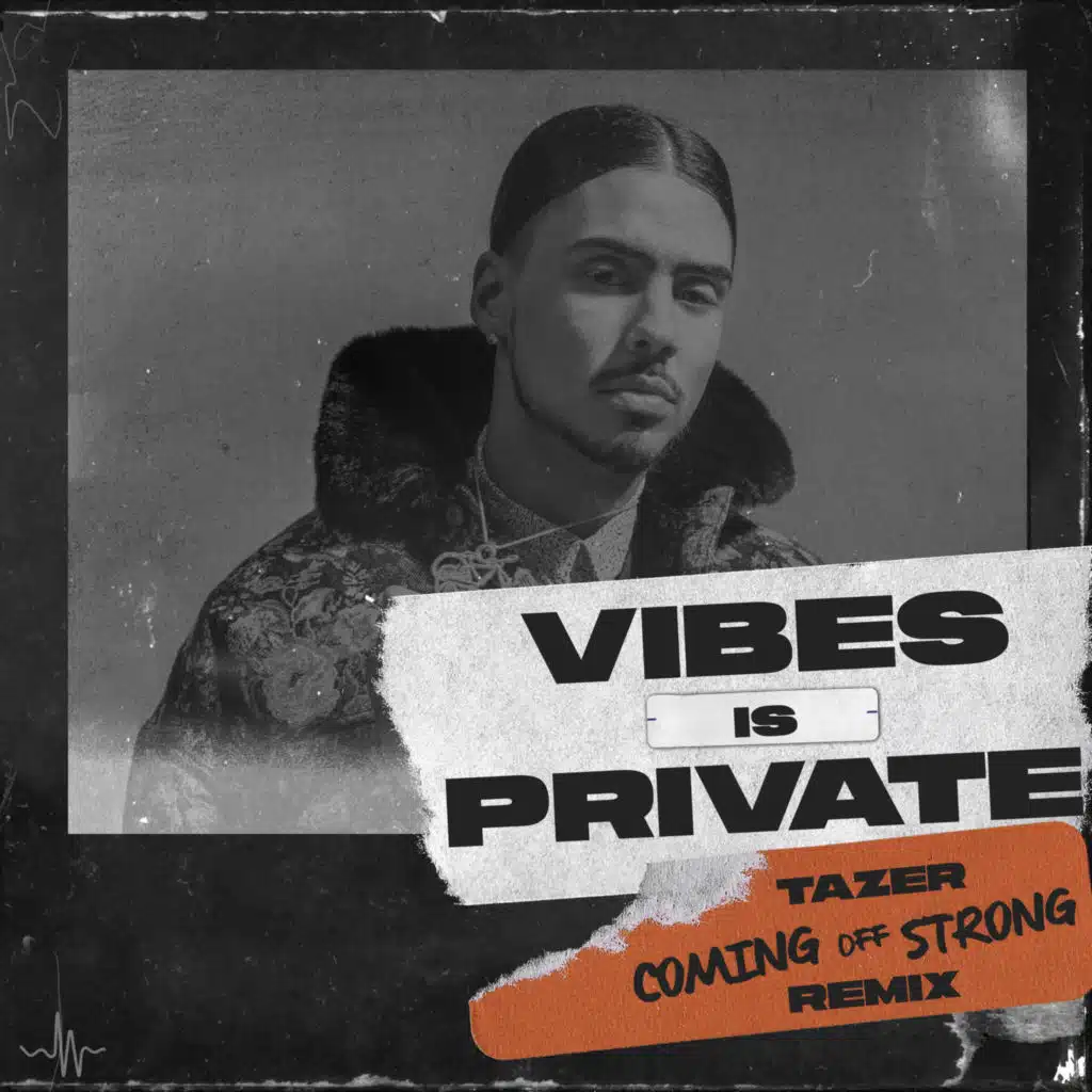 Coming Off Strong (Vibes Is Private) [Tazer Remix]