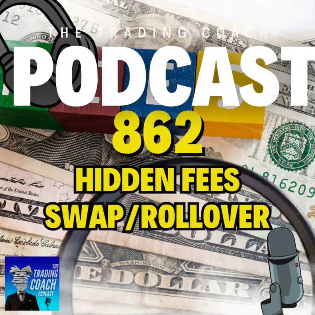 862 - Trading's Hidden Fees - Explaining Swap/Rollover Costs