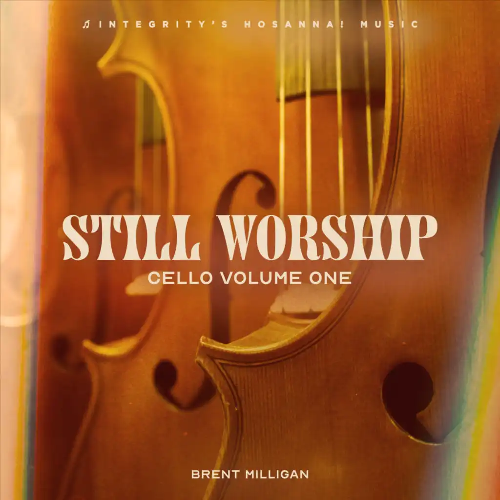 Still Worship, Integrity's Hosanna! Music & Brent Milligan