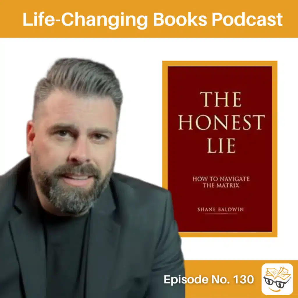 130. Shane Baldwin | The Honest Lie