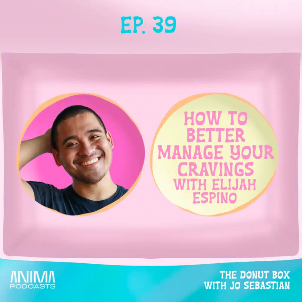 39: How To Better Manage Your Cravings with Elijah Espino