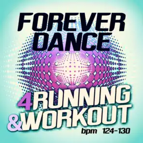 Forever Dance 4 Running and Workout BPM 124 - 130