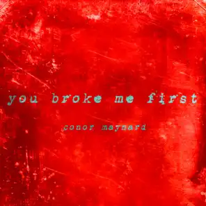 You Broke Me First