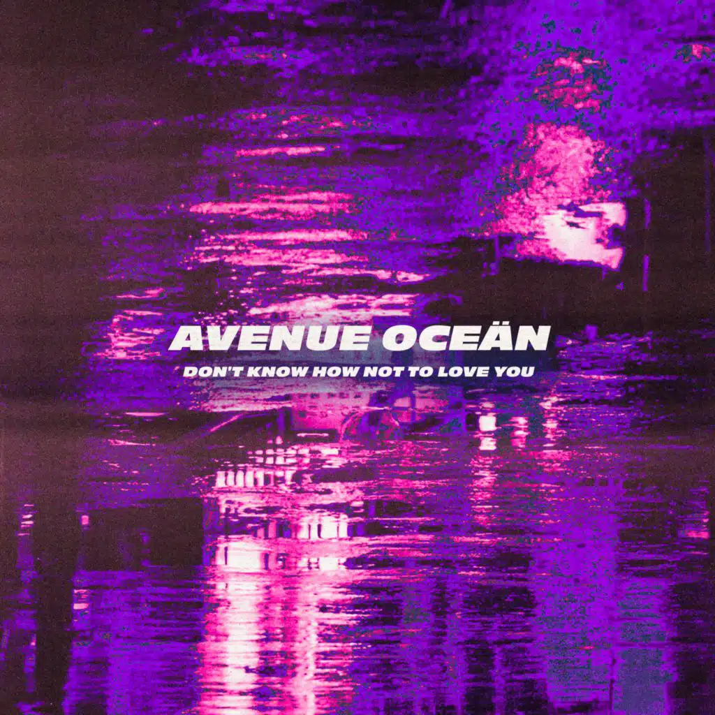 Don't Know How Not To Love You