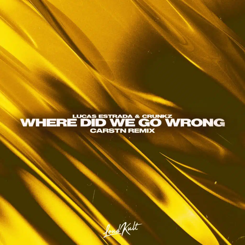 Where Did We Go Wrong (CARSTN Remix) [feat. Crunkz]