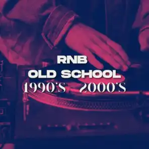 RnB Old School - 1990's and 2000's