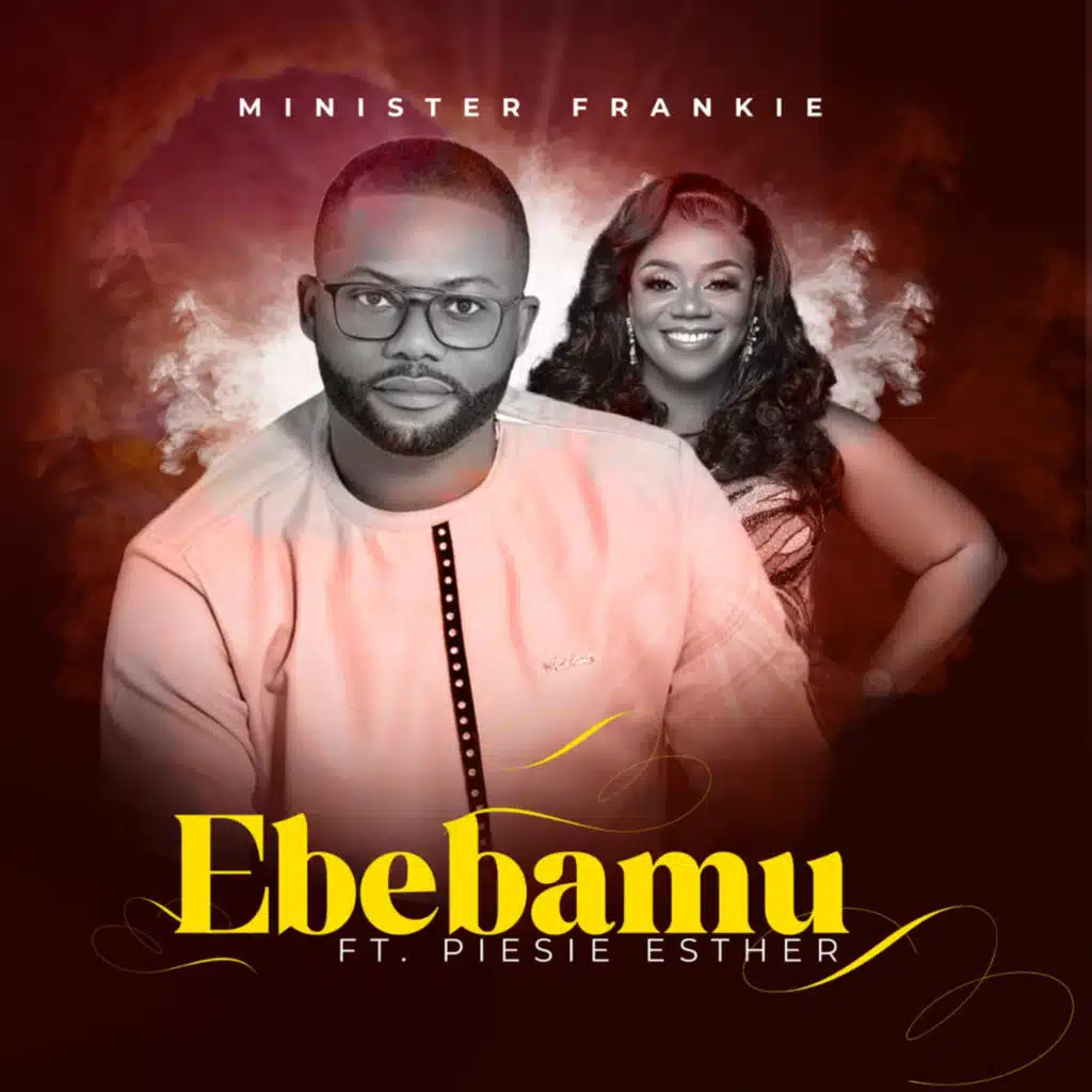 Ebebamu (feat. Piesie Esther)