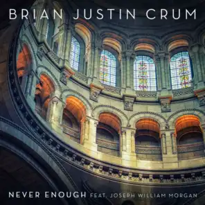 Never Enough (feat. Joseph William Morgan)