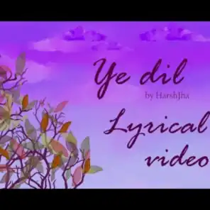 Ye Dil Official Song