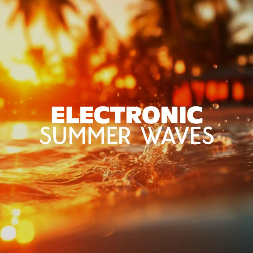 Electronic Summer Waves: The EDM Chillout Compilation
