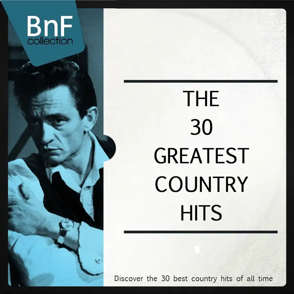 The 30 Greatest Country Hits (Discover the 30 Best Country Hits of All Time)