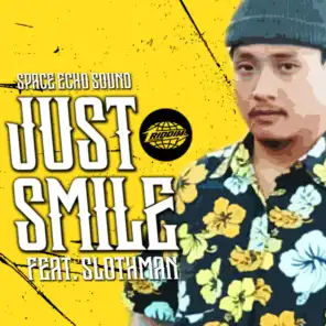 JUST SMILE (feat. Slothman)