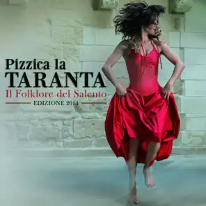 Pizzica la taranta (Il Folklore del Salento - Edizione 2014)