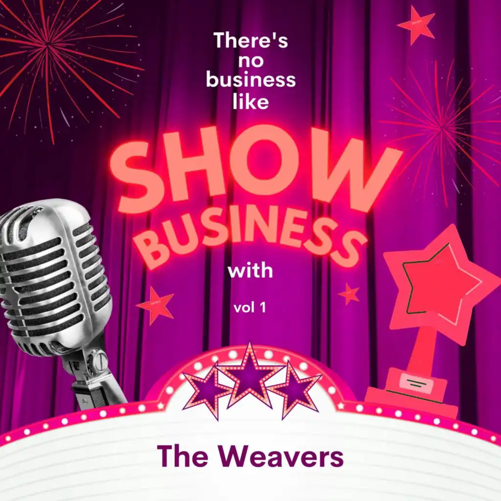 There's No Business Like Show Business with The Weavers, Vol. 1