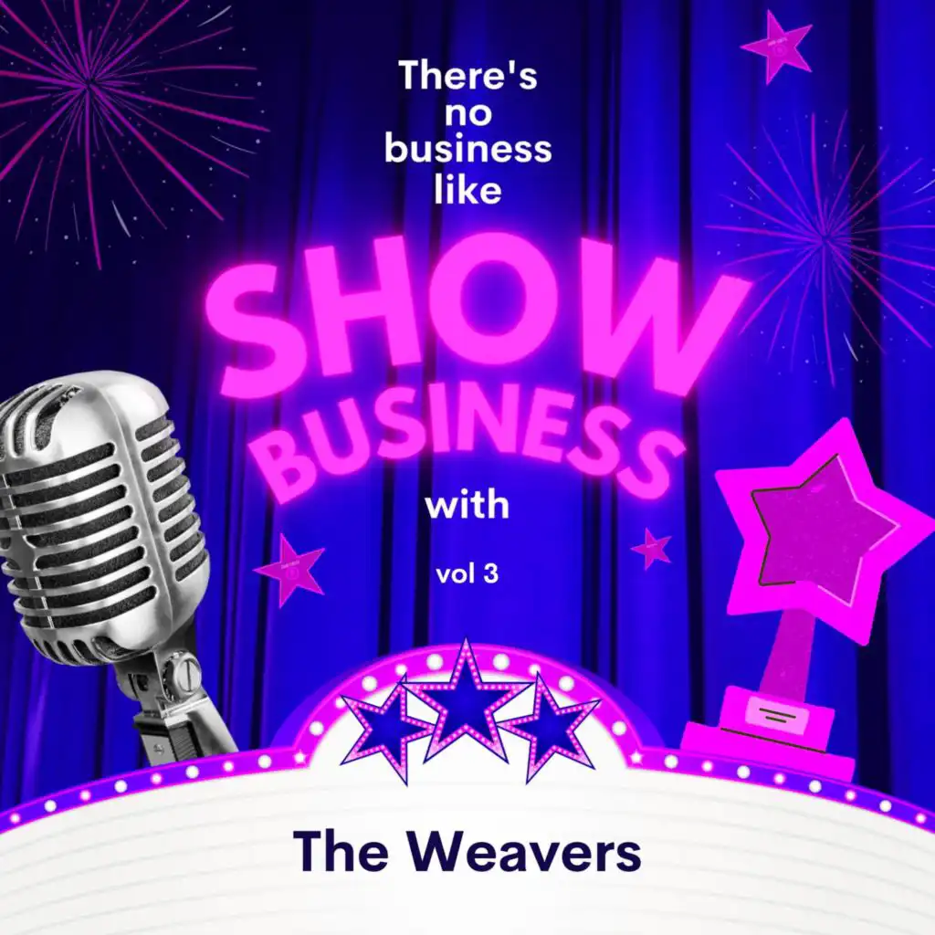 There's No Business Like Show Business with The Weavers, Vol. 3