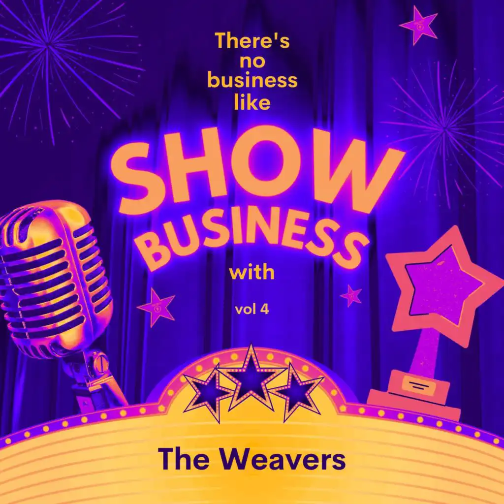 There's No Business Like Show Business with The Weavers, Vol. 4