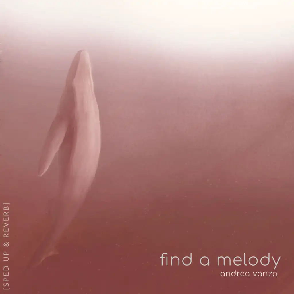 Find a Melody (Sped up & Reverb)