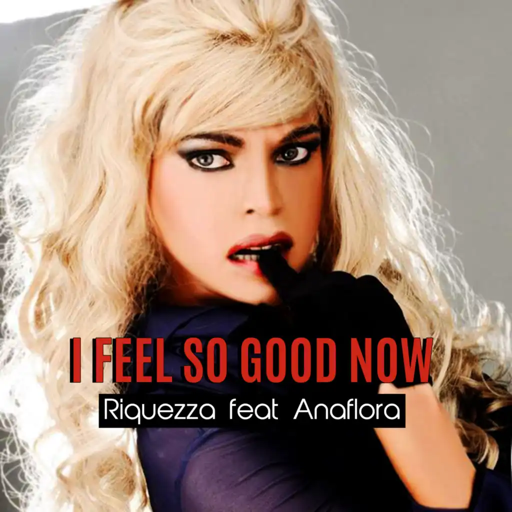 I Feel So Good Now (feat. Ana Flora)