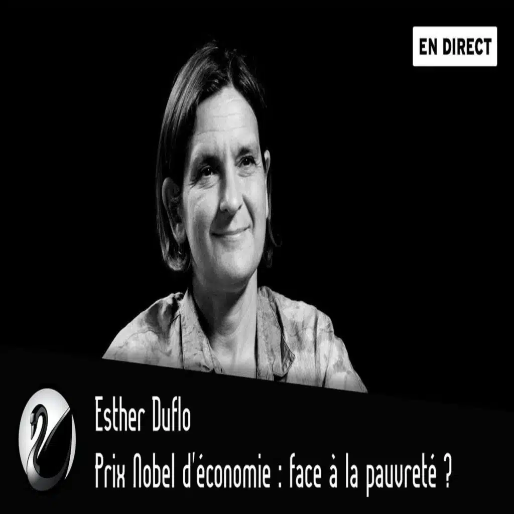 Esther Duflo : Prix Nobel d’économie : face à la pauvreté ?