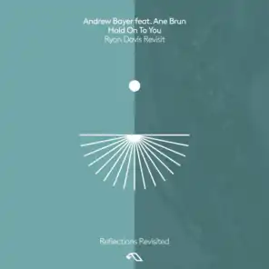 Hold On To You (Ryan Davis Revisit) [feat. Ane Brun]
