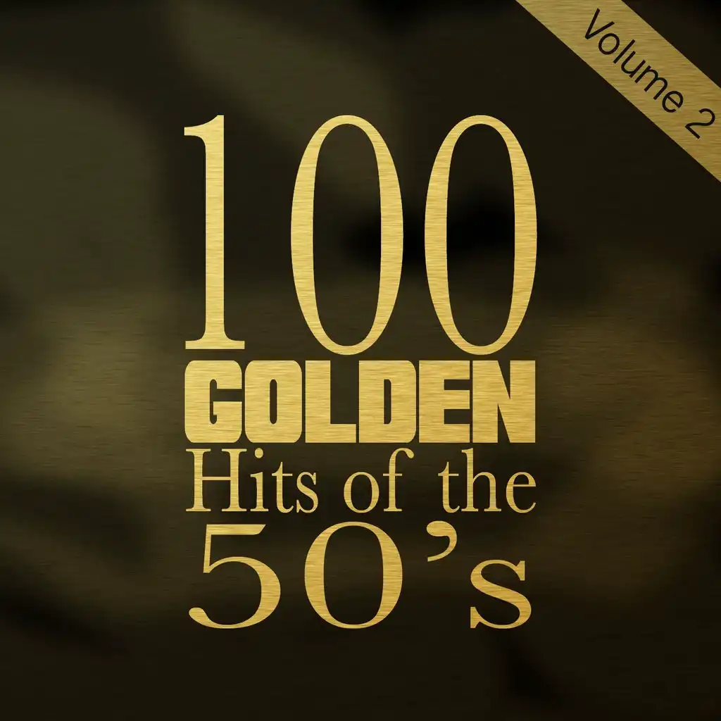 100 Golden Hits of the 50's, Vol. 2 (100 Best Songs of the 1950s)