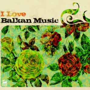I Love Balkan Music