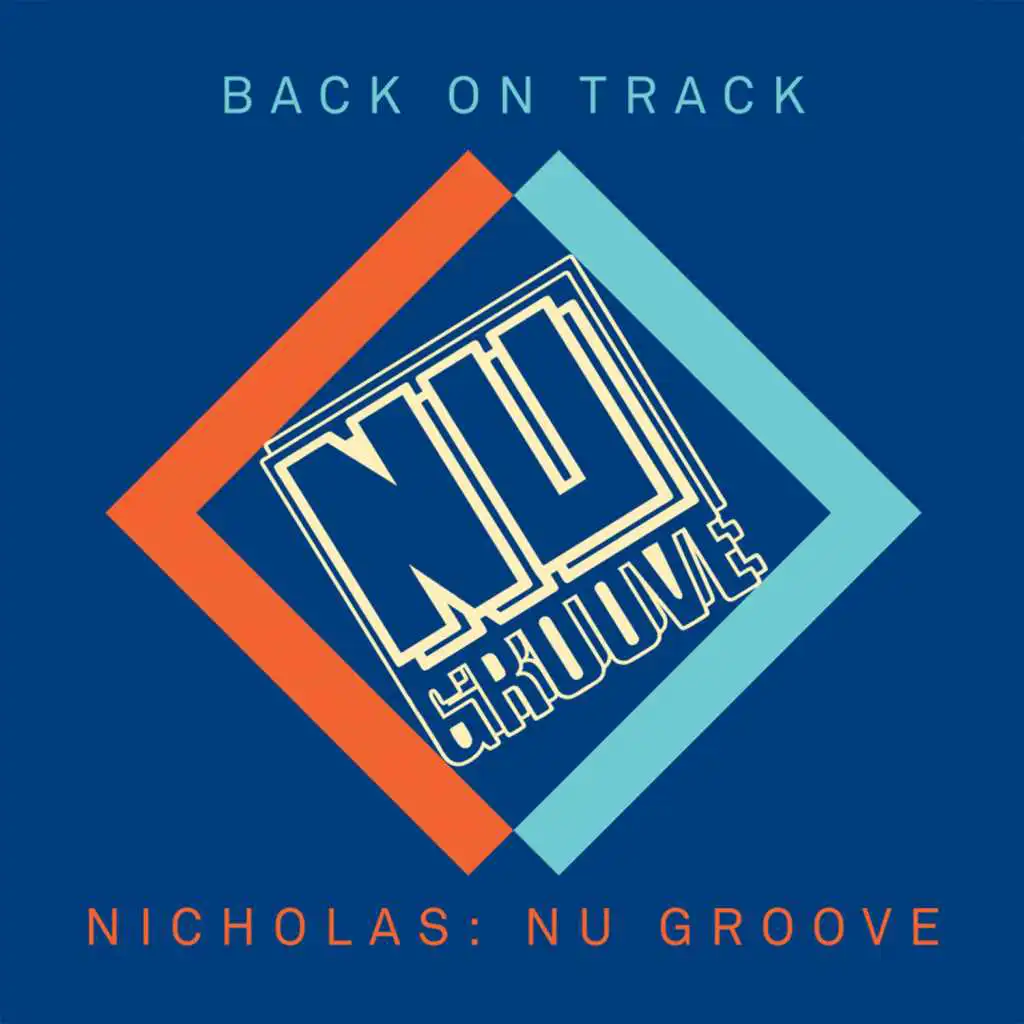 Back On Track: Nicholas presents Nu Groove
