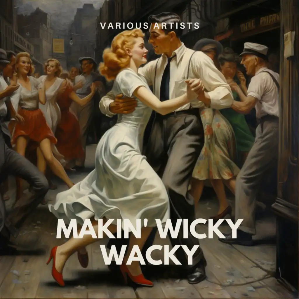 Makin' Wicky Wacky