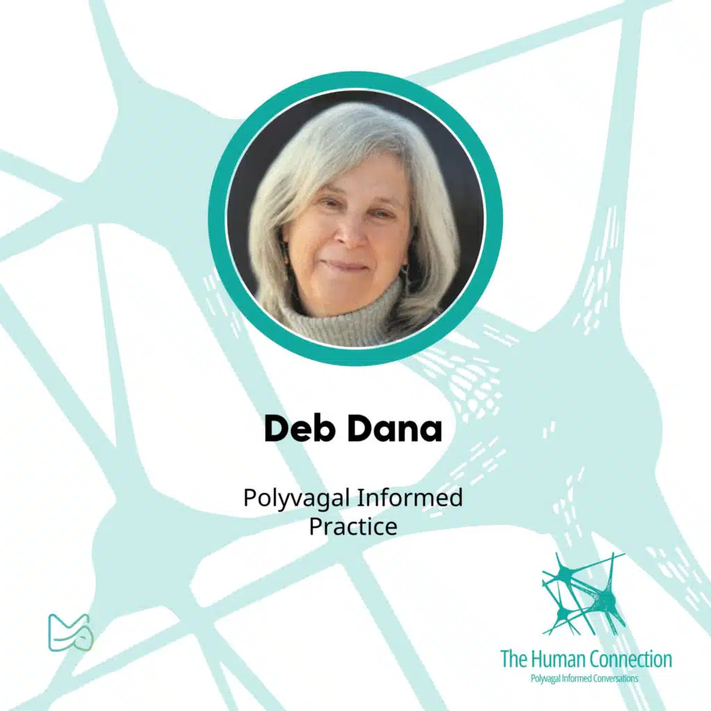 Ep#1: Conversation with Deb Dana on Polyvagal informed practice