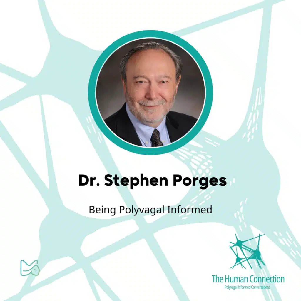 Ep#2: Dr Stephen Porges on being polyvagal informed