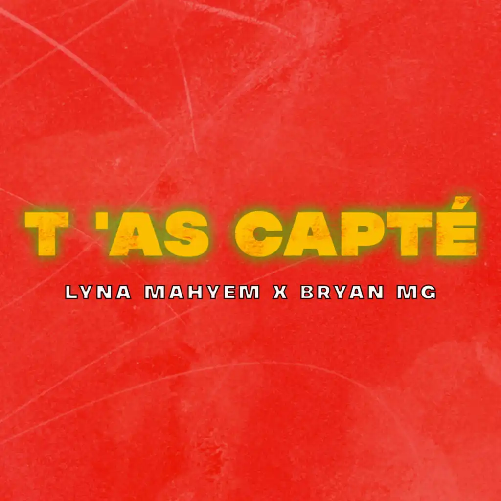 T'as capté (feat. Bryan Mg)